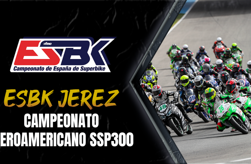 Campeonato de España de Velocidad – ESBK. Cto. Iberoamericano SSP300